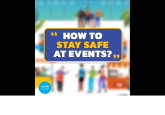 How To Stay Safe At Events?